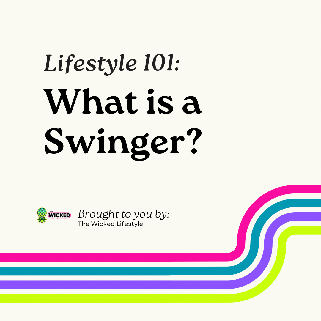 Lifestyle 101: What is a Swinger?