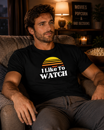 I Like to Watch Unisex Graphic T-Shirt
