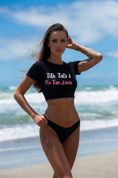 Tits, Tats & No Tan Lines Crop Top