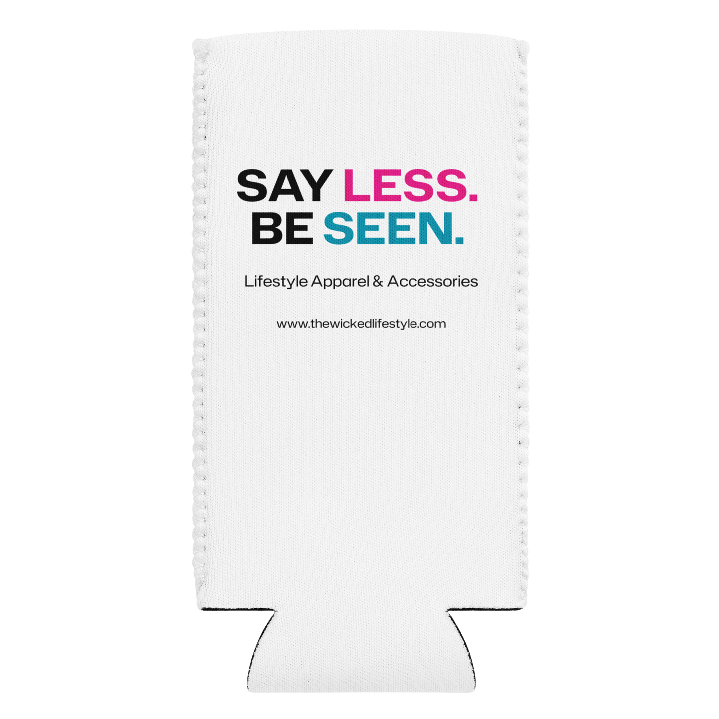 Wicked Koozie – “Say Less. Be Seen.” (Regular or Slim Can)