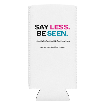 Wicked Koozie – “Say Less. Be Seen.” (Regular or Slim Can)