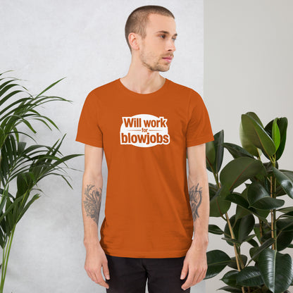 Will Work for Blowjobs Graphic T-Shirt