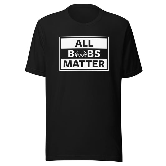 All Boobs Matter Unisex Graphic T-Shirt | White Print