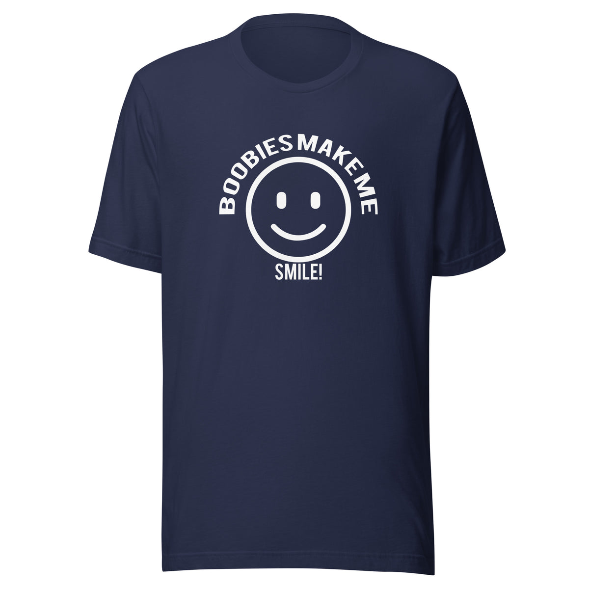 Boobies Make Me Smile Unisex Graphic T-Shirt | White Print