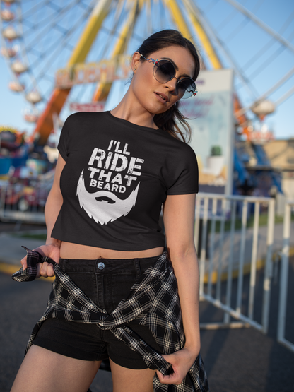 I'll Ride That Beard Facial Hair Lover Crop Top