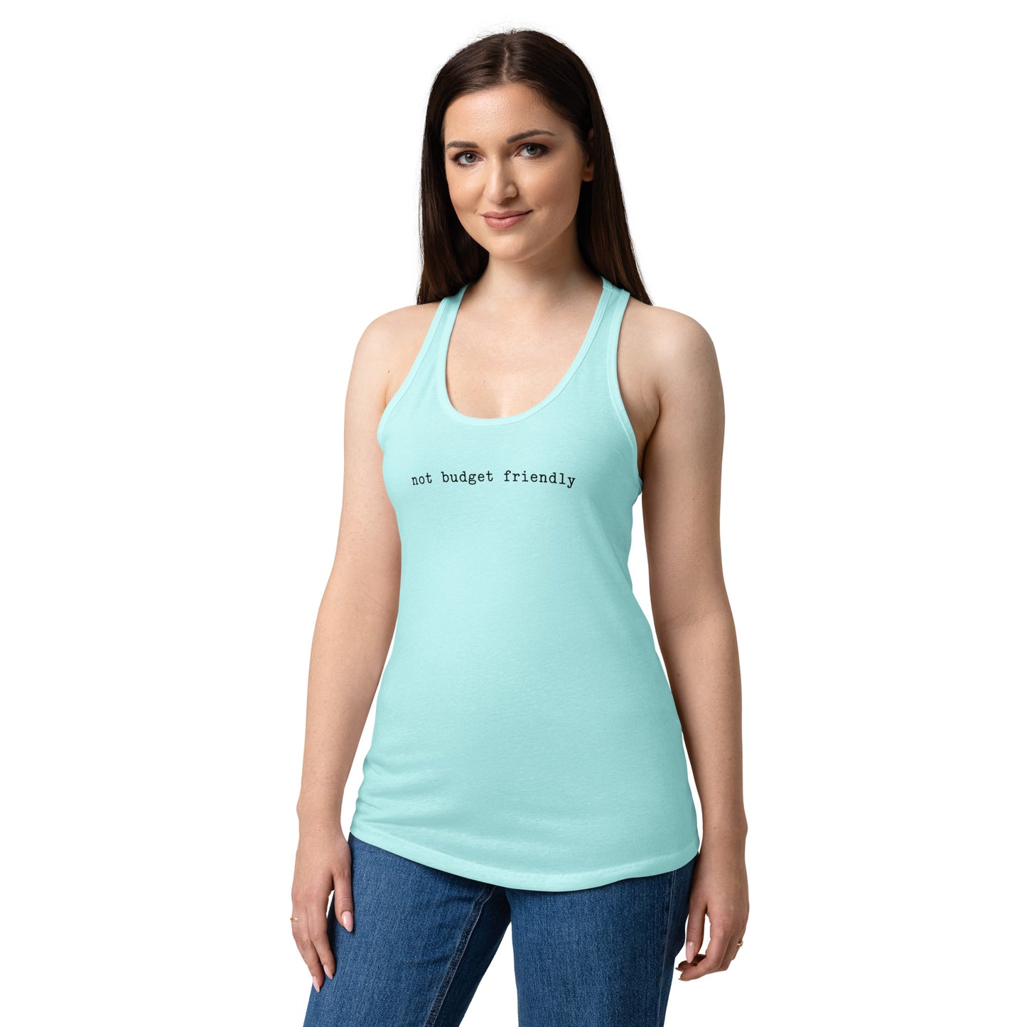 Not Budget Friendly Women's Racerback Tank