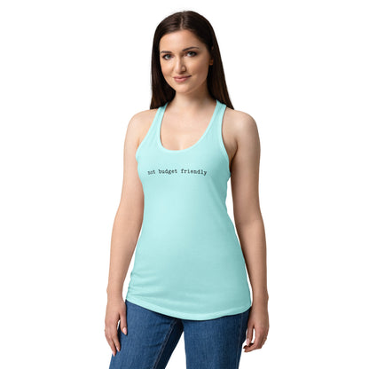 Not Budget Friendly Women's Racerback Tank