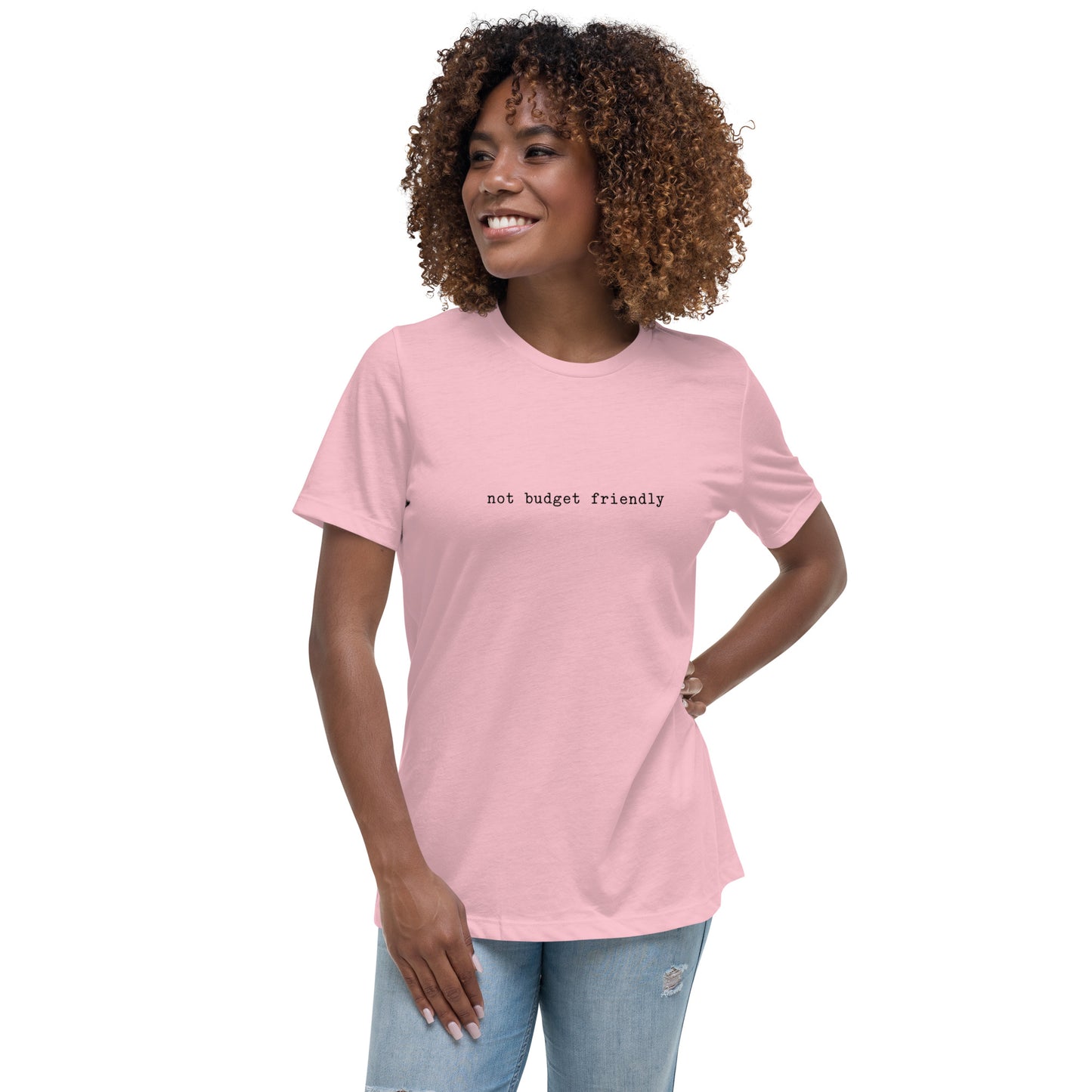 Not Budget Friendly Women's Relaxed T-Shirt