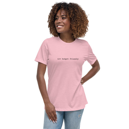 Not Budget Friendly Women's Relaxed T-Shirt